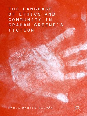 cover image of The Language of Ethics and Community in Graham Greene's Fiction